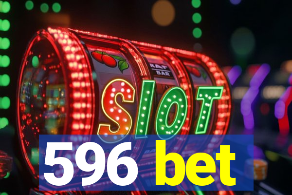 596 bet